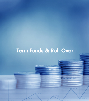 Term Funds & Roll Over 