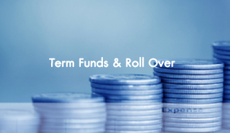 Term Funds & Roll Over 